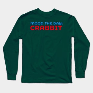 Scottish Humour - Mood The Day - Crabbit Long Sleeve T-Shirt